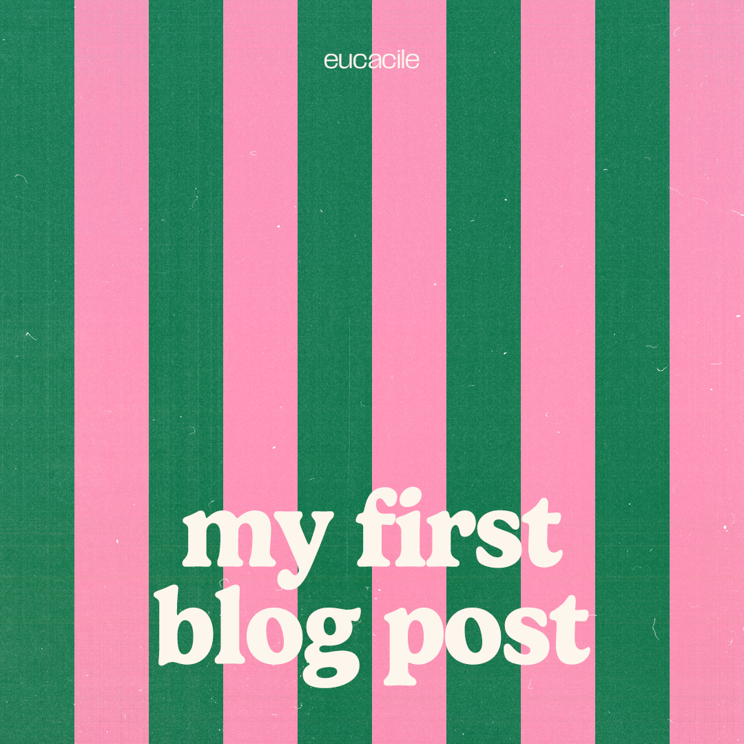 my first blog post - eucacile